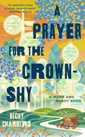 A Prayer for the Crown-Shy: A Monk and Robot Book (Monk & Robot, 2) Hardcover  July 12, 2022