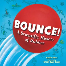 Bounce!: A Scientific History of Rubber Hardcover  Picture Book, October 22, 2024