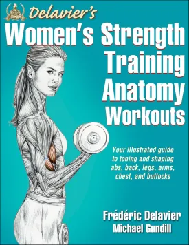 Delavier's Women's Strength Training Anatomy Workouts Paperback  Illustrated, October 16, 2014