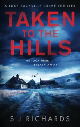 Taken to the Hills: A Fast-paced British Crime Thriller (Luke Sackville Crime Thrillers) Paperback  September 12, 2023