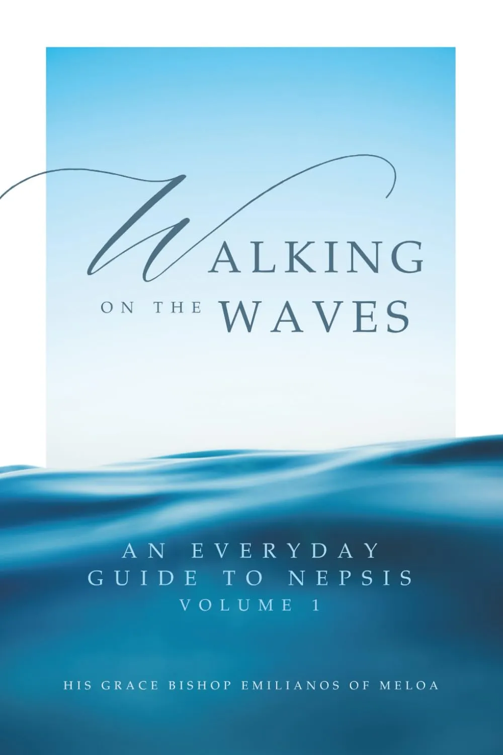 Walking on the Waves: An Everyday Guide To Nepsis Paperback  August 14, 2024